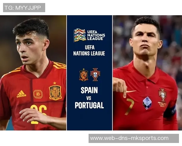 葡萄牙对阵西班牙精彩直播全程回顾与赛后分析